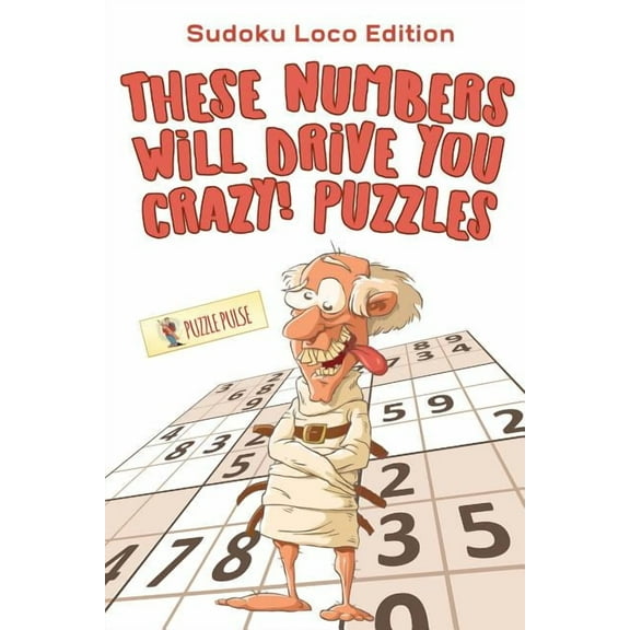 These Numbers Will Drive You Crazy! Puzzles: Sudoku Loco Edition, (Paperback)