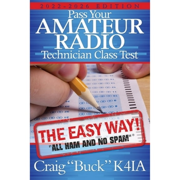 Pre-Owned Pass Your Amateur Radio Technician Class Test - the Easy Way (Paperback 9798985673913) by Craig E Buck