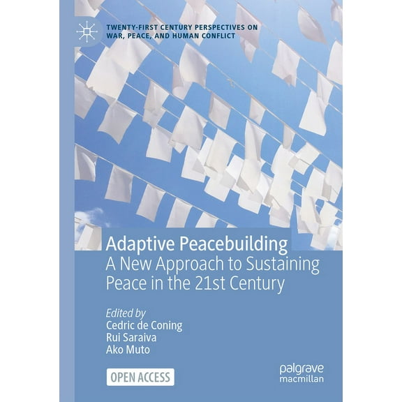 Twenty-First Century Perspectives on War Adaptive Peacebuilding: A New Approach to Sustaining Peace in the 21st Century, (Paperback)