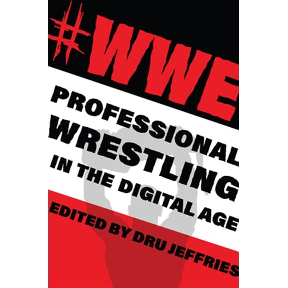 Pre-Owned Year's Work: Studies in Fan Culture and #Wwe: Professional Wrestling in the Digital Age, (Paperback)