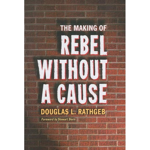 The Making of Rebel Without a Cause, (Paperback)