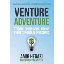 Venture Adventure: Startup Fundraising Advice from Top Global Investors (Hardcover)