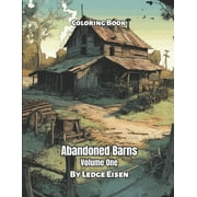 Abandoned Barns Volume 1 Coloring Book (Paperback) by Ledge Eisen