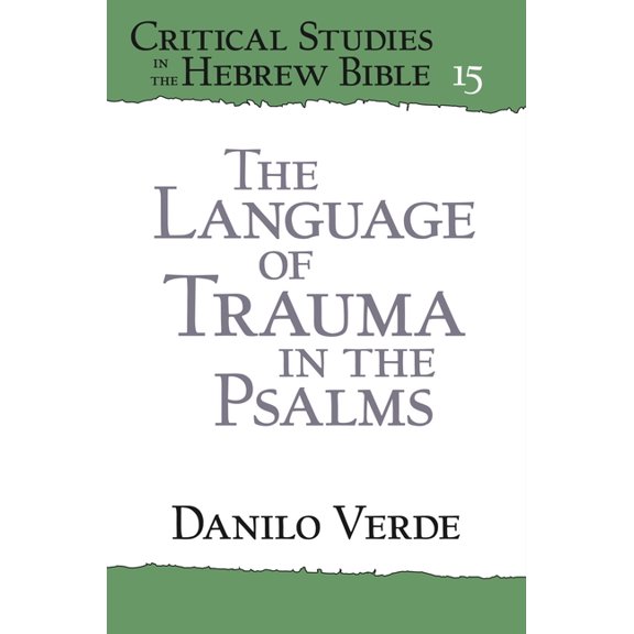 Critical Studies in the Hebrew Bible The Language of Trauma in the Psalms, (Hardcover)