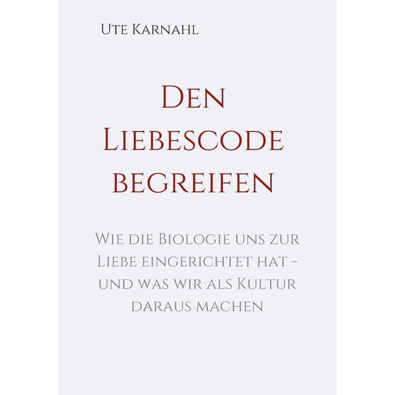 Den Liebescode begreifen (Paperback)
