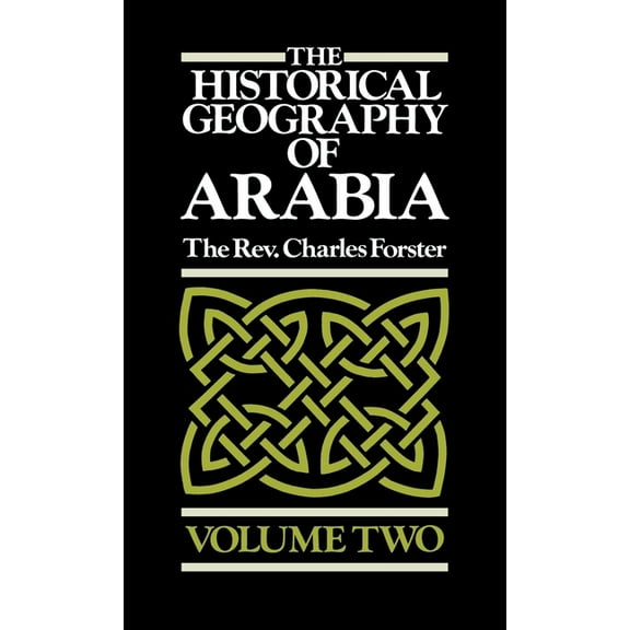 The Historical Geography of Arabia Volume Two (Hardcover)