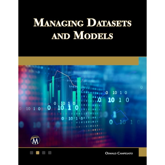 Managing Datasets and Models, (Paperback)