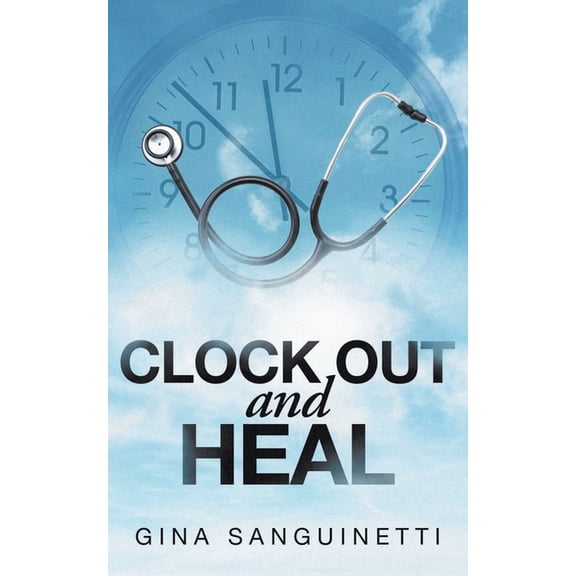 Clock Out and Heal, (Paperback)