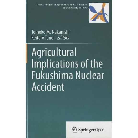Agricultural Implications of the Fukushima Nuclear Accident, (Hardcover)