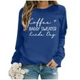 thumbnail image 4 of Coffee Baggy Sweater Kinda Day Sweatshirts for Women 2025 Long Sleeve Crewneck Coffee Season Sweatshirt Pullover Tops, 4 of 5