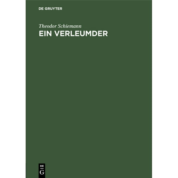 Ein Verleumder: Glossen Zur Vorgeschichte Des Weltkrieges, (Hardcover)