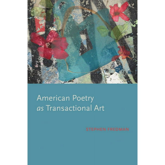 Modern and Contemporary Poetics: American Poetry as Transactional Art (Edition 1) (Paperback)