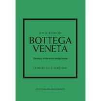 Little Books of Fashion Little Book of Bottega Veneta: The Story of the Iconic Fashion House, Book 30, (Hardcover)