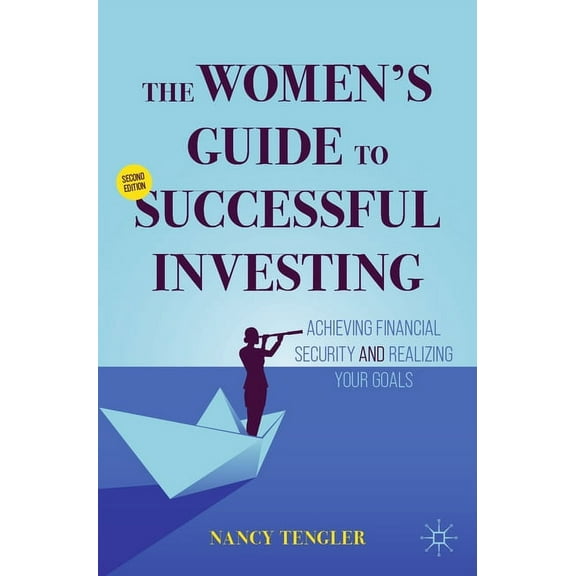 The Women's Guide to Successful Investing: Achieving Financial Security and Realizing Your Goals, (Paperback)