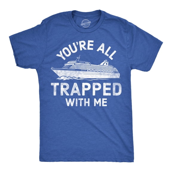 Mens Funny T Shirts Youre All Trapped With Me Sarcastic Cruise Ship Vacation Tee For Men Graphic Tees
