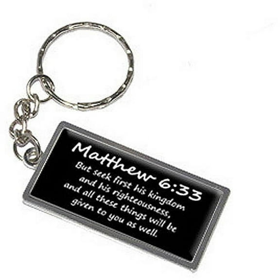 Matthew 6-33 But Seek First His Kingdom And His Righteousness, And All These Things Will Be Given To You As Well. Christian Bible Keychain Key Chain Ring