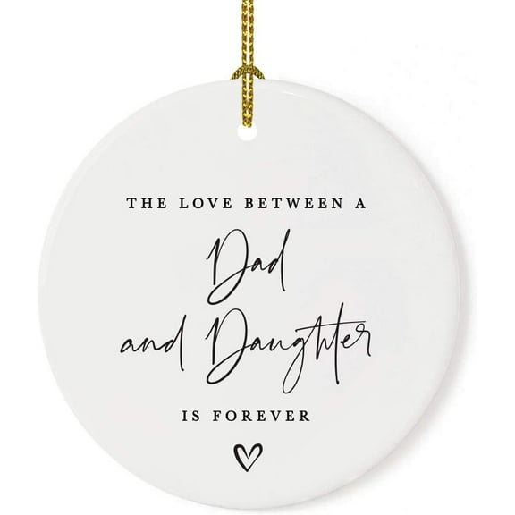 The Love Between a Dad and Daughter 1 Side Ceramic Ornament Holiday Keepsake Christmas Decor