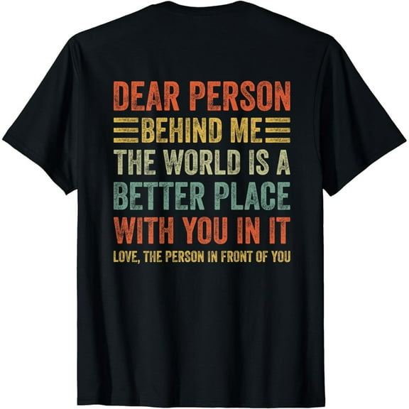 Dear Person Behind Me Shirt T-Shirt