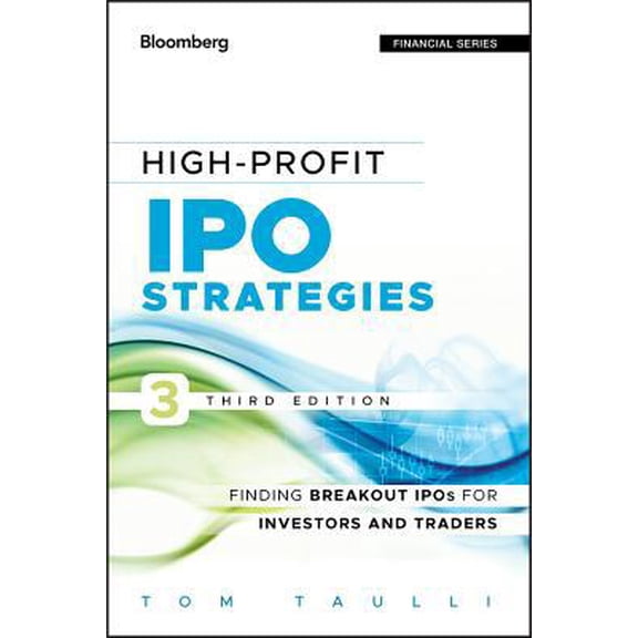 Pre-Owned High-Profit IPO Strategies, Third Edition: FindingBreakout IPOs for Investors and Traders (Hardcover) 1118358406 9781118358405