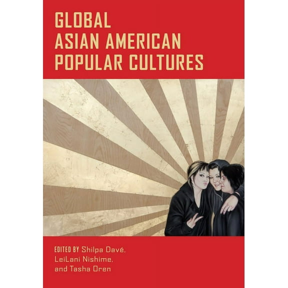 Global Asian American Popular Cultures, (Paperback)