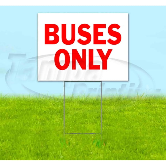Buses Only (18" x 24") Yard Sign, Includes Metal Step Stake