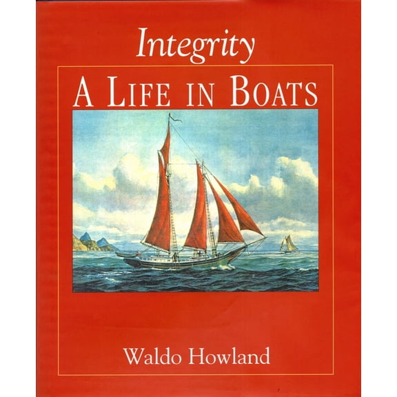 Integrity, A Life In Boats (Hardcover)