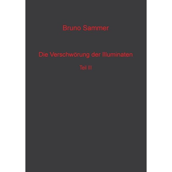 Die Verschwörung der Illuminaten Teil 3 (Paperback)
