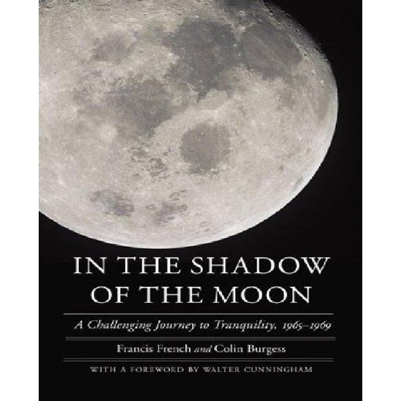 In the Shadow of the Moon: A Challenging Journey to Tranquility, 1965-1969