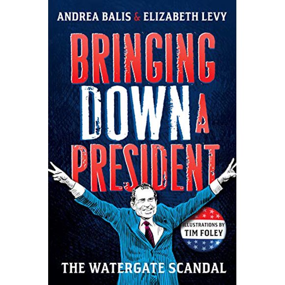 Abattre un Président: le Scandale du Watergate