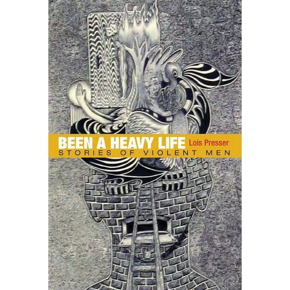 Critical Perspectives in Criminology Been a Heavy Life: Stories of Violent Men, (Paperback)