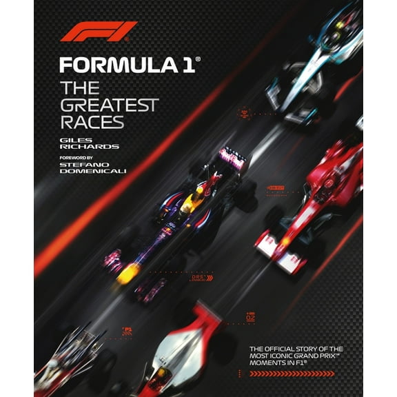 F1 Official Guides Formula 1: The Greatest Races: The Official Story of the Most Iconic Grand Prix Moments in F1, Book 2, (Hardcover)