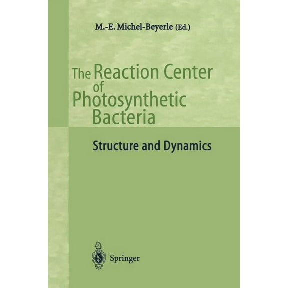 The Reaction Center of Photosynthetic Bacteria: Structure and Dynamics, (Paperback)