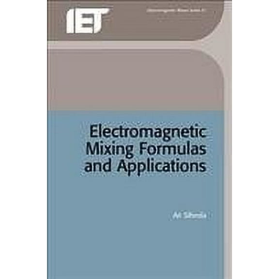 Electromagnetic Waves: Electromagnetic Mixing Formulas and Applications (Hardcover)