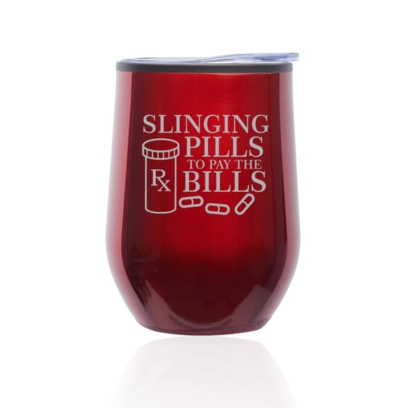 Stemless Wine Tumbler Coffee Travel Mug Glass with Lid Slinging Pills To Pay The Bills Funny Pharmacist Pharmacy Tech (Red)