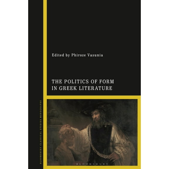 The Politics of Form in Greek Literature, (Hardcover)