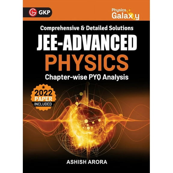 Physics Galaxy 2023: JEE Advanced - Physics - Chapter wise PYQ Analysis by Ashish Arora, (Paperback)