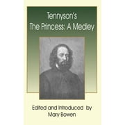 Tennyson's the Princess : A Medley