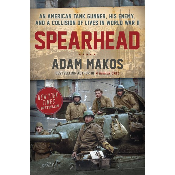 Pre-Owned Spearhead: An American Tank Gunner, His Enemy, and a Collision of Lives in World War II (Hardcover) 0804176728 9780804176729