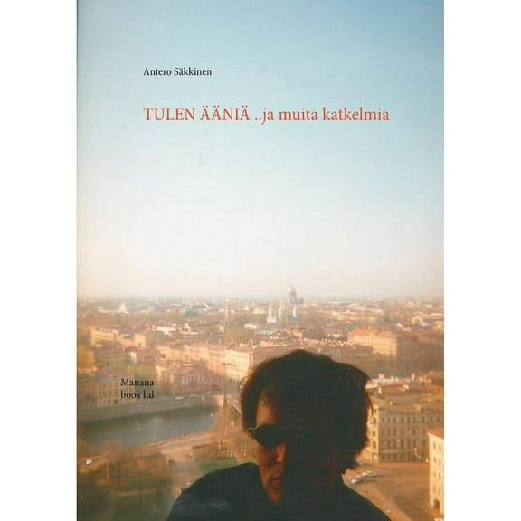 Tulen ääniä ..ja muita katkelmia, (Paperback)