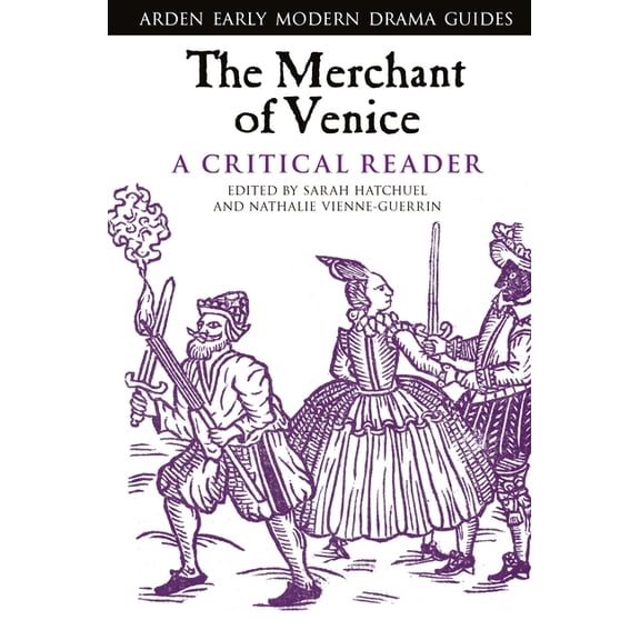 Arden Early Modern Drama Guides The Merchant of Venice: A Critical Reader, (Hardcover)