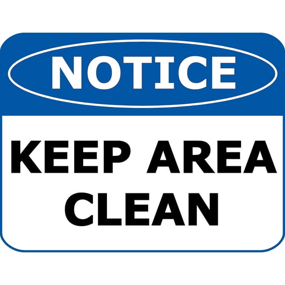 PCSCP Notice Keep Area Clean 11.5 inch 9 inch Laminated OSHA Safety Sign
