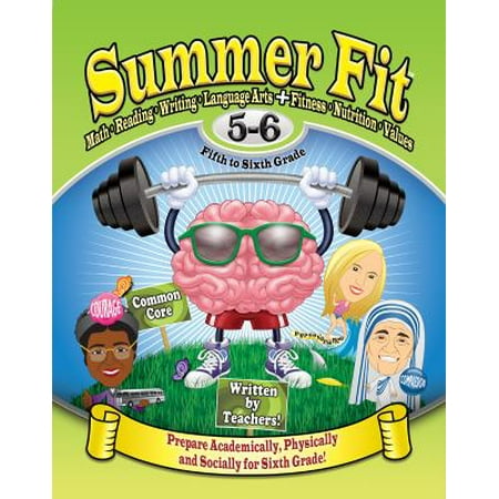 Summer Fit Fifth to Sixth Grade: Preparing Children Academically, Physically and Socially for the Sixth Grade!