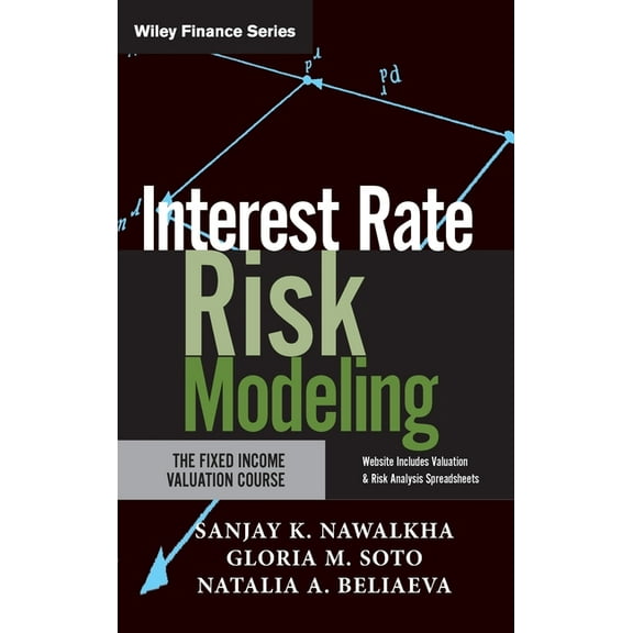 Wiley Finance Interest Rate Risk Modeling: The Fixed Income Valuation Course, Book 178, (Hardcover)