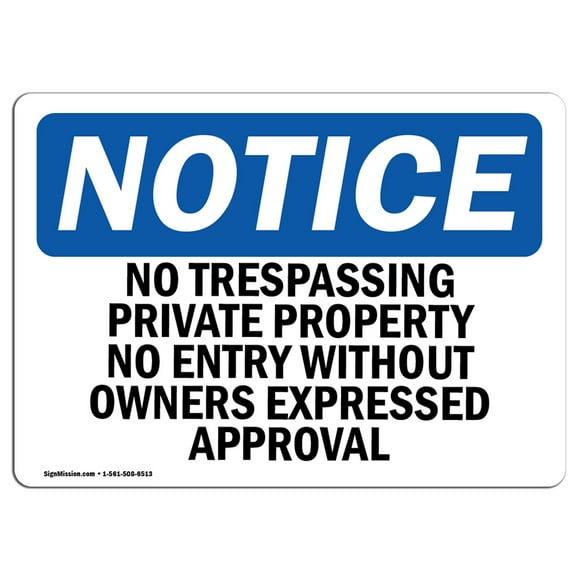 OSHA Notice Signs - No Trespassing Private Property No Entry Sign | Extremely Durable Made in The USA Signs or Heavy Duty Vinyl Label | Protect Your Construction Site, Warehouse & Business