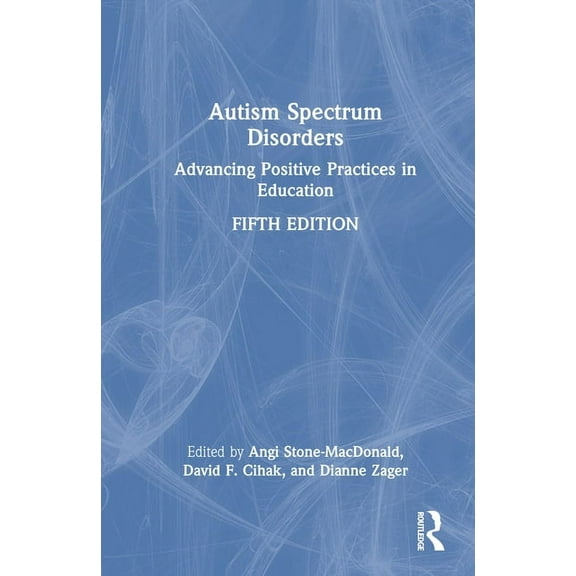 Autism Spectrum Disorders: Advancing Positive Practices in Education, (Hardcover)