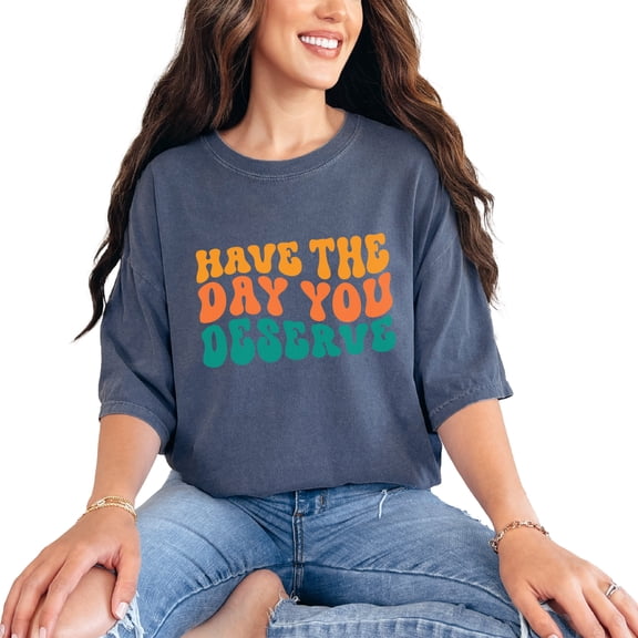 Have the Day You Deserve, Vacation, Vacay or Rest from Work Themed, Groovy Retro Wavy Text, Denim Comfort Colors T-Shirt, Small