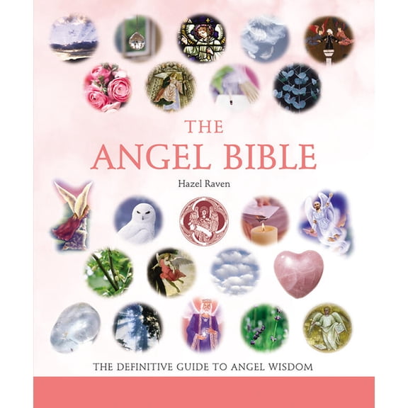 Mind Body Spirit Bibles The Angel Bible: The Definitive Guide to Angel Wisdom, Book 8, (Paperback)