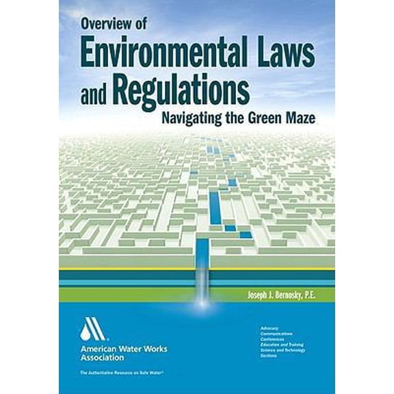 Pre-Owned Overview of Environmental Laws and Regulations: Navigating the Green Maze (Paperback) 1583218157 9781583218150