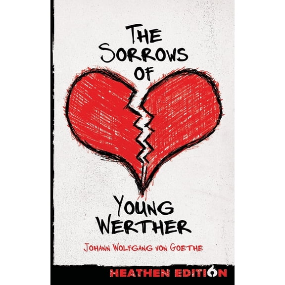 The Sorrows of Young Werther (Heathen Edition), (Paperback)