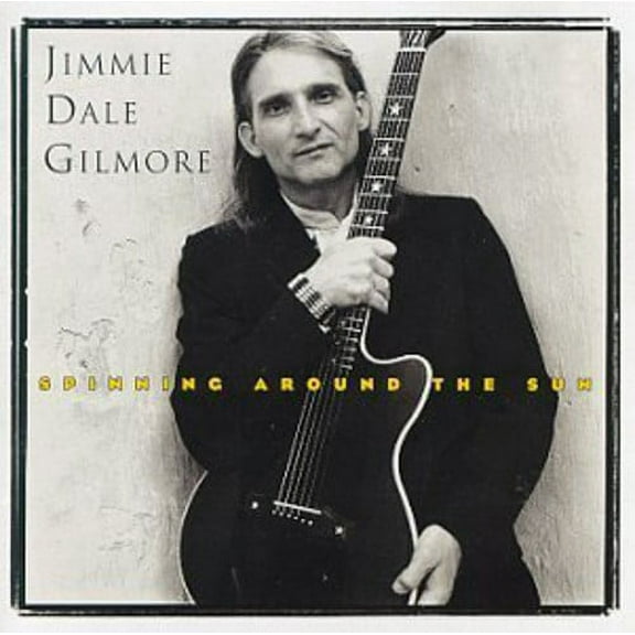 Jimmie Dale Gilmore - Spinning Around the Sun - Music & Performance - CD